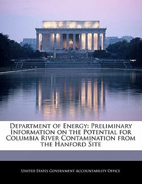 portada department of energy: preliminary information on the potential for columbia river contamination from the hanford site