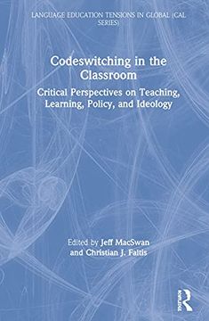 portada Codeswitching in the Classroom: Critical Perspectives on Teaching, Learning, Policy, and Ideology (en Inglés)