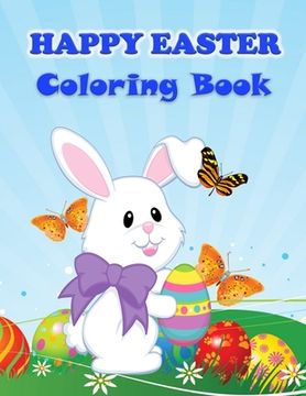 portada Happy Easter Coloring Book: Fun Activity Book for Toddlers&Preschool Children with Easter Images (en Inglés)