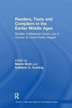 portada Readers, Texts and Compilers in the Earlier Middle Ages: Studies in Medieval Canon law in Honour of Linda Fowler-Magerl (Church, Faith and Culture in the Medieval West) (en Inglés)