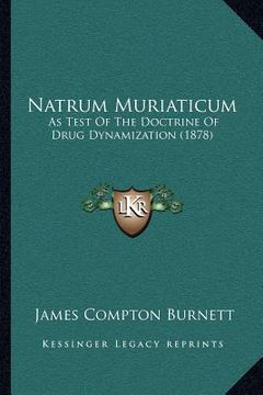 portada natrum muriaticum: as test of the doctrine of drug dynamization (1878)