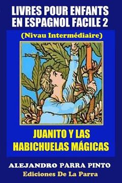portada Livres Pour Enfants En Espagnol Facile 2: Juanito y las Habichuelas Mágicas