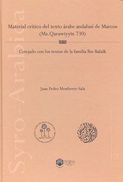 portada Material Crítico del Texto Árabe Andalusí de Marcos (Ms. Qarawiyyin 730): Cotejado con los Textos de la Familia ibn Balask (Syro-Arábica) (en Español, Árabe)