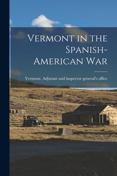 portada Vermont in the Spanish-American War (in English)