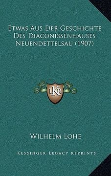 portada Etwas Aus Der Geschichte Des Diaconissenhauses Neuendettelsau (1907)