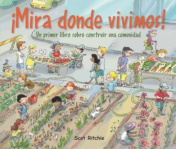 portada ¡Mira Donde Vivimos!: Un Primer Libro Sobre Construir Una Comunidad (in Spanish)