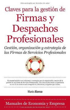 portada Claves Para la Gestión de Firmas y Despachos Profesionales: Gestión, Organización y Estrategia de las Firmas de Servicios Profesionales (Economía)