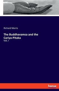 portada The Buddhavamsa and the Cariya-Pitaka: Vol. I (en Inglés)