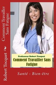 portada Comment Travailler Sans Fatigue (in French)