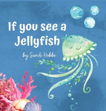 portada If you see a Jellyfish (en Inglés)