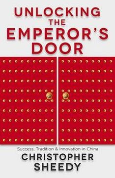 portada Unlocking the Emperor'S Door: Success, Tradition and Innovation in China (en Inglés)