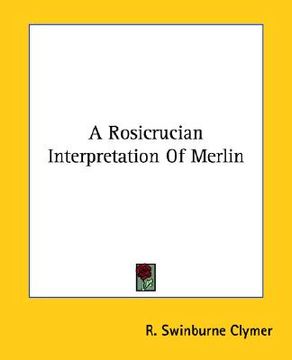 portada a rosicrucian interpretation of merlin (in English)