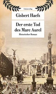 portada Der Erste tod des Marc Aurel: Historischer Roman (Unionsverlag Taschenbücher) (in German)