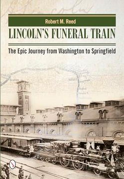 portada Lincoln's Funeral Train: The Epic Journey From Washington to Springfield (en Inglés)