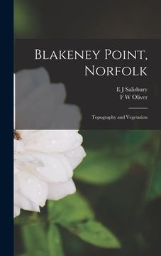 portada Blakeney Point, Norfolk: Topography and Vegetation (en Inglés)