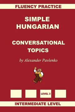 portada Simple Hungarian, Conversational Topics, Intermediate Level (en Inglés)