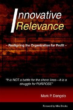 portada innovative relevance: realigning the organization for profit (in English)