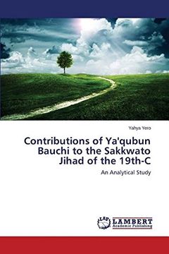 portada Contributions of Ya'qubun Bauchi to the Sakkwato Jihad of the 19th-C