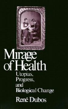 portada mirage of health: utopias, progress, and biological change