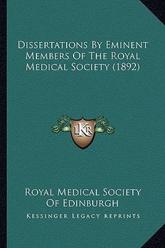 portada dissertations by eminent members of the royal medical society (1892) (en Inglés)