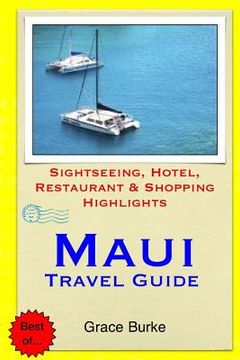 portada Maui Travel Guide: Sightseeing, Hotel, Restaurant & Shopping Highlights (en Inglés)