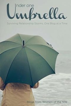 portada Under One Umbrella: Surviving Relationship Storms, One Blog at a Time (in English)
