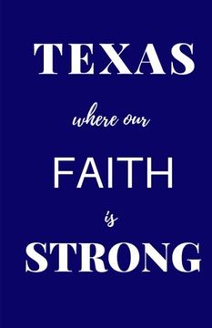 portada Texas Where Our Faith is Strong: Blank Lined Journal & Not Hurricane Harvey Support, Blue (Elite Journal)