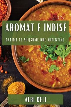 portada Aromat e Indisë: Gatime të Shijshme dhe Autentike