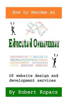 portada How to Become an Educated Consumer of Website Design and Development Services (en Inglés)