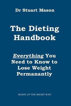 portada The Dieting Handbook: Everything You Need to Know to Lose Weight Permanently (in English)