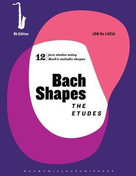 portada Bach Shapes: The Etudes Bb Saxophone Edition with Backing Tracks (en Inglés)