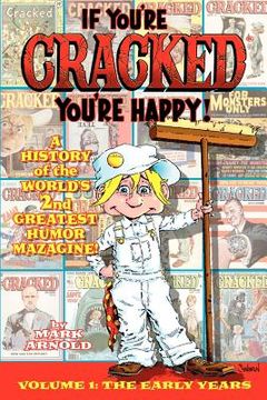 portada if you're cracked, you're happy: the history of cracked mazagine, part won (en Inglés)