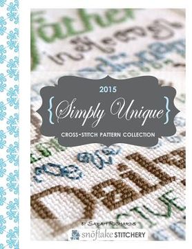 portada Simply Unique Cross-Stitch: 2015 Cross-Stitch Collection (en Inglés)