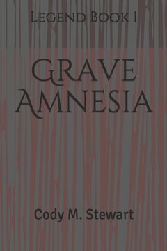 portada Grave Amnesia: Legend Book 1 (in English)