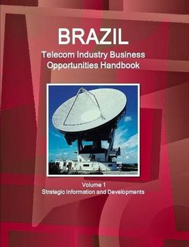 portada Brazil Telecom Industry Business Opportunities Handbook Volume 1 Strategic Information and Developments