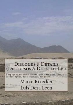 portada Discours & Détails (Discursos & Detalles) # 1: Une introduction en cinq étapes à l'espagnol péruvien (en Francés)
