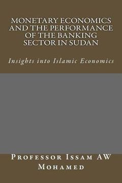 portada Monetary Economics and the Performance of the Banking Sector in Sudan (in English)