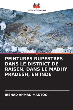 portada Peintures Rupestres Dans Le District de Raisen, Dans Le Madhy Pradesh, En Inde (in French)