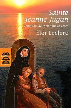 portada Sainte Jeanne Jugan: Tendresse de Dieu Pour la Terre