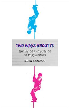 portada Two Ways about It: The Inside and Outside of Playwriting (en Inglés)