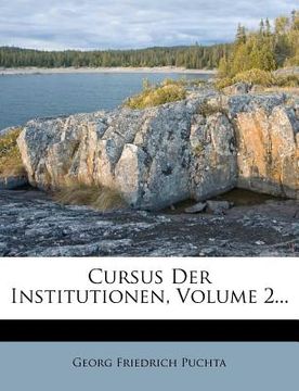 portada Cursus Der Institutionen, Volume 2... (en Alemán)