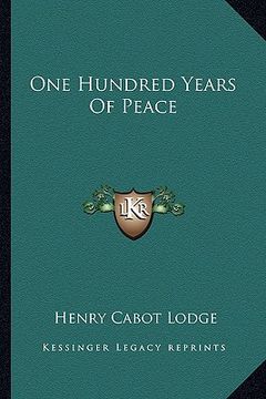 portada one hundred years of peace (en Inglés)