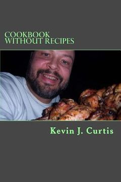 portada Cookbook Without Recipes (en Inglés)