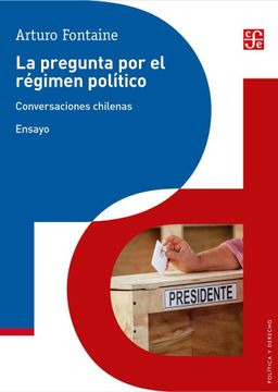 portada La Pregunta por el Régimen Político. Conversaciones Chilenas