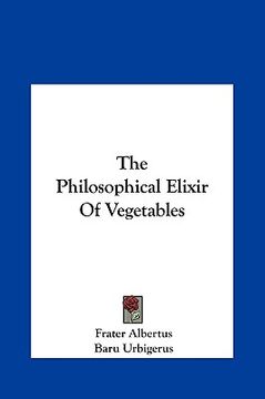 portada the philosophical elixir of vegetables the philosophical elixir of vegetables