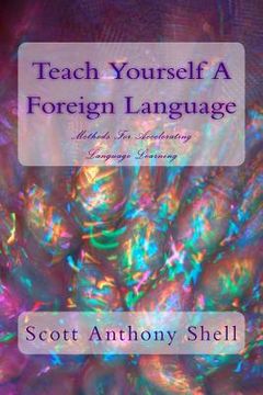 portada Teach Yourself A Foreign Language: Methods For Accelerating Language Learning (en Inglés)
