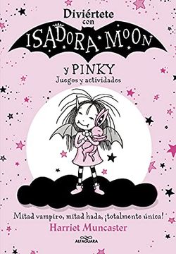 portada Diviértete con Isadora y Pinky. Juegos y Actividades (Isadora Moon) (in Spanish)