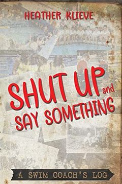 portada Shut up and say Something: A Swim Coach's log (en Inglés)