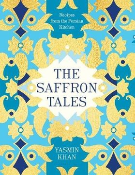 portada The Saffron Tales: Recipes from the Persian Kitchen (en Inglés)