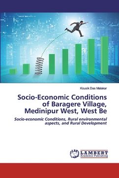 portada Socio-Economic Conditions of Baragere Village, Medinipur West, West Be (en Inglés)